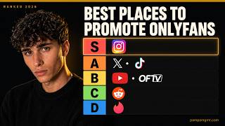 Ranking the BEST OnlyFans traffic sources in 2026 (Tier list)