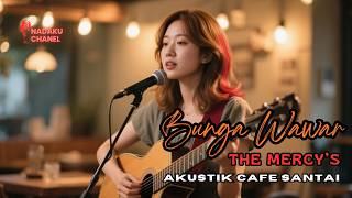 Bunga Mawar – The Mercy’s | Versi Akustik Cafe Santai & Nostalgia