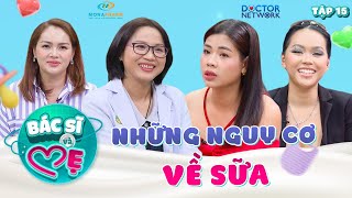 Bác Sĩ Và Mẹ #15|Mẹ hoảng hốt khi không phân biệt được con bị chàm sữa hay dị ứng đạm sữa bò