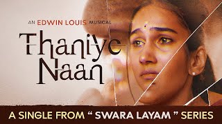Thaniye Naan | Edwin Louis | Yasmin Nadiah | Karnan G Crack | Seeran Selvaraju | Swara Layam Series