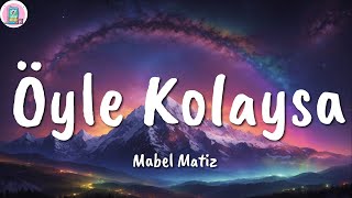 Mabel Matiz ╸Öyle Kolaysa | Sözleri/Lyrics Resimi