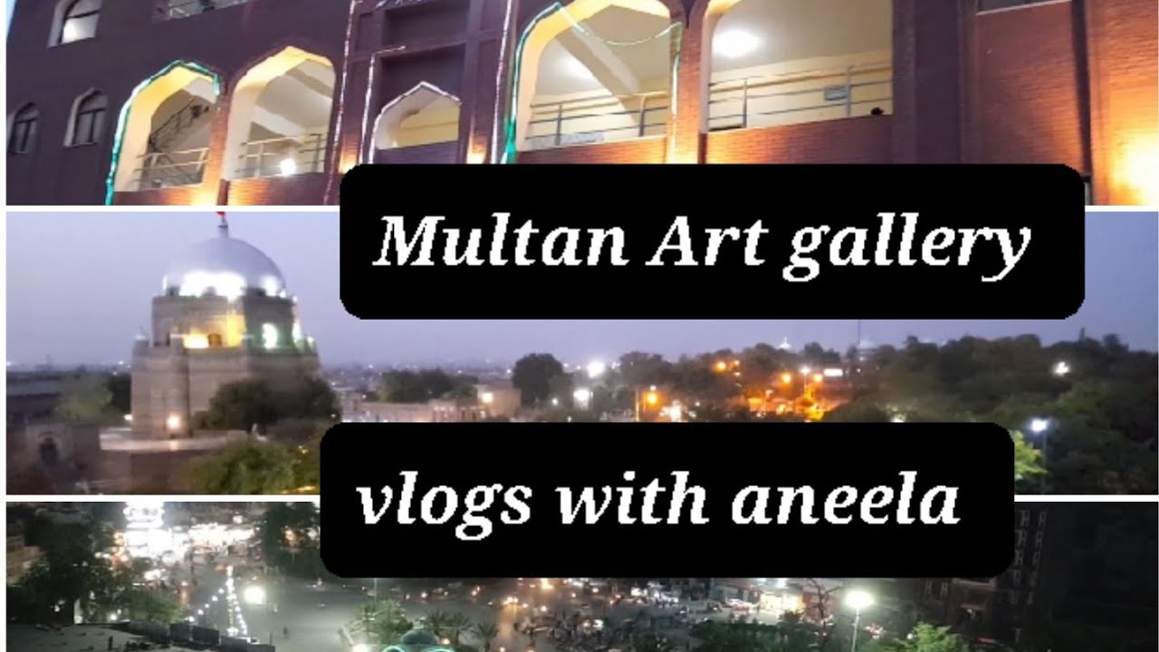 Multan Art gallery kay khubsurat manazir.vlogs with aneela