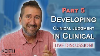 Part 5: Developing Clinical Judgment in Clinical — EXTENDED!