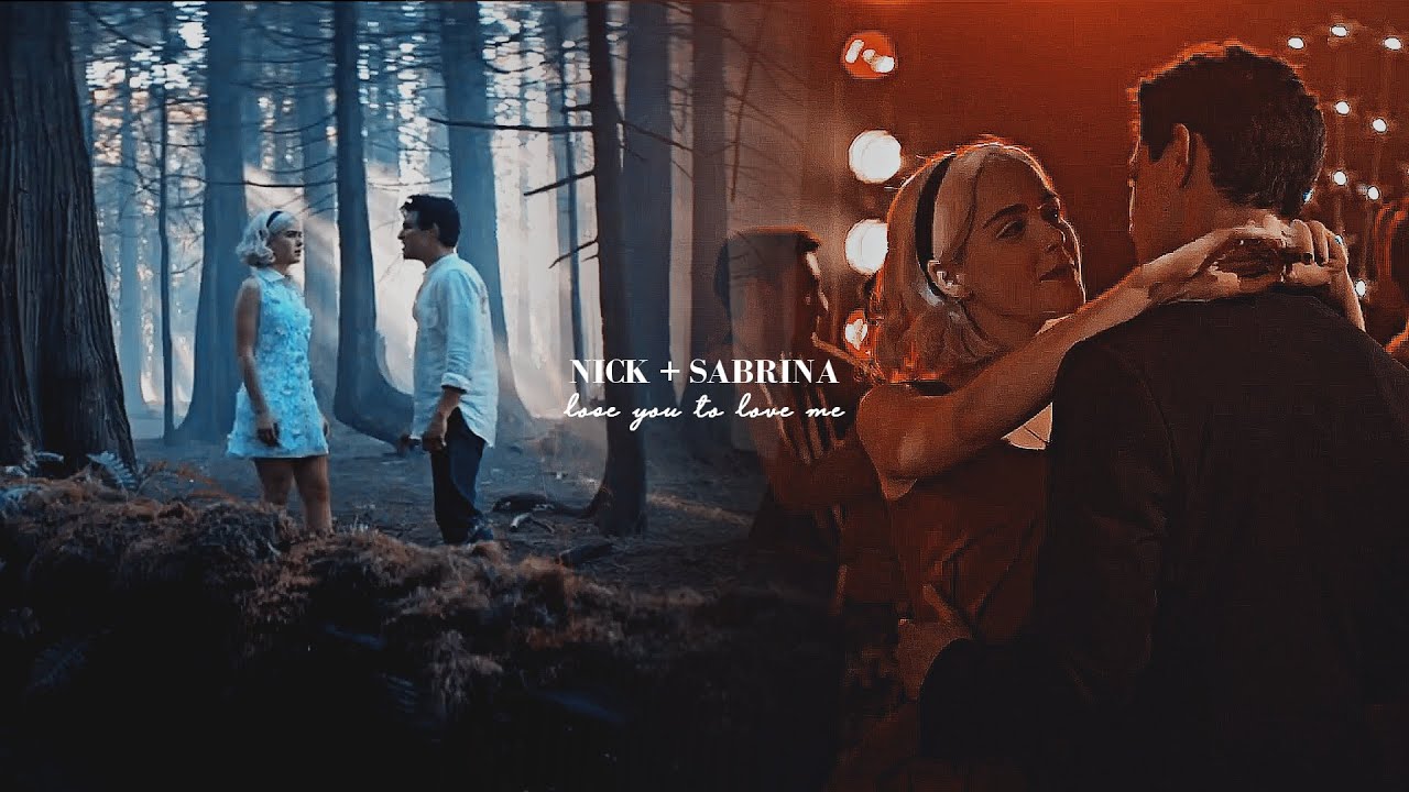 Nick and Sabrina || Lose you to love me [+s3]