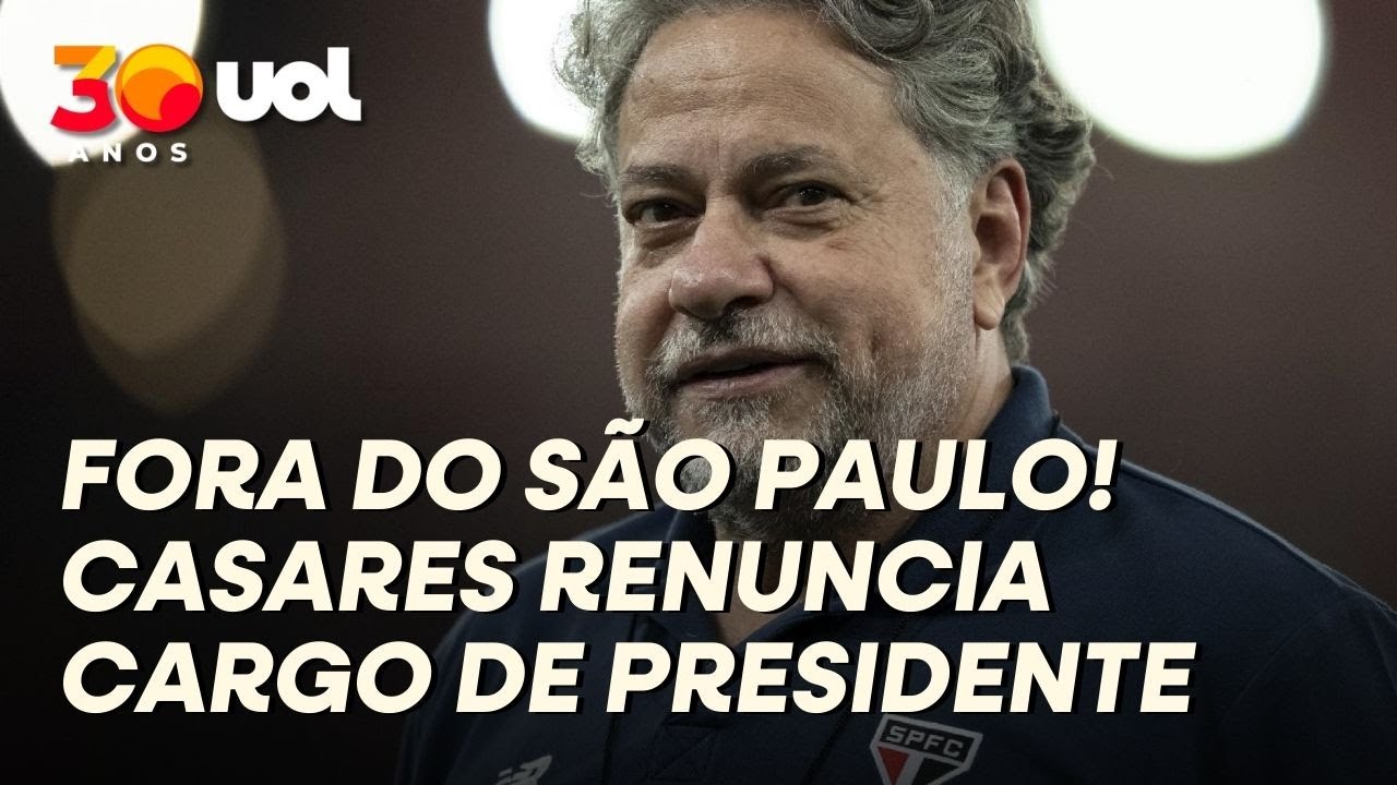 JULIO CASARES RENUNCIA AO CARGO DE PRESIDENTE DO SÃO PAULO