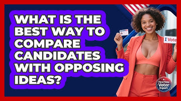 What Is The Best Way To Compare Candidates With Opposing Ideas? - First Time Voter Expert