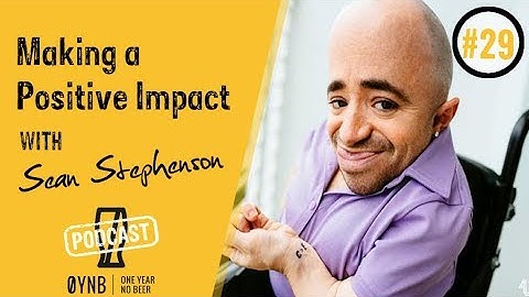 Making a Positive Impact with Dr. Sean Stephenson (Episode 29)