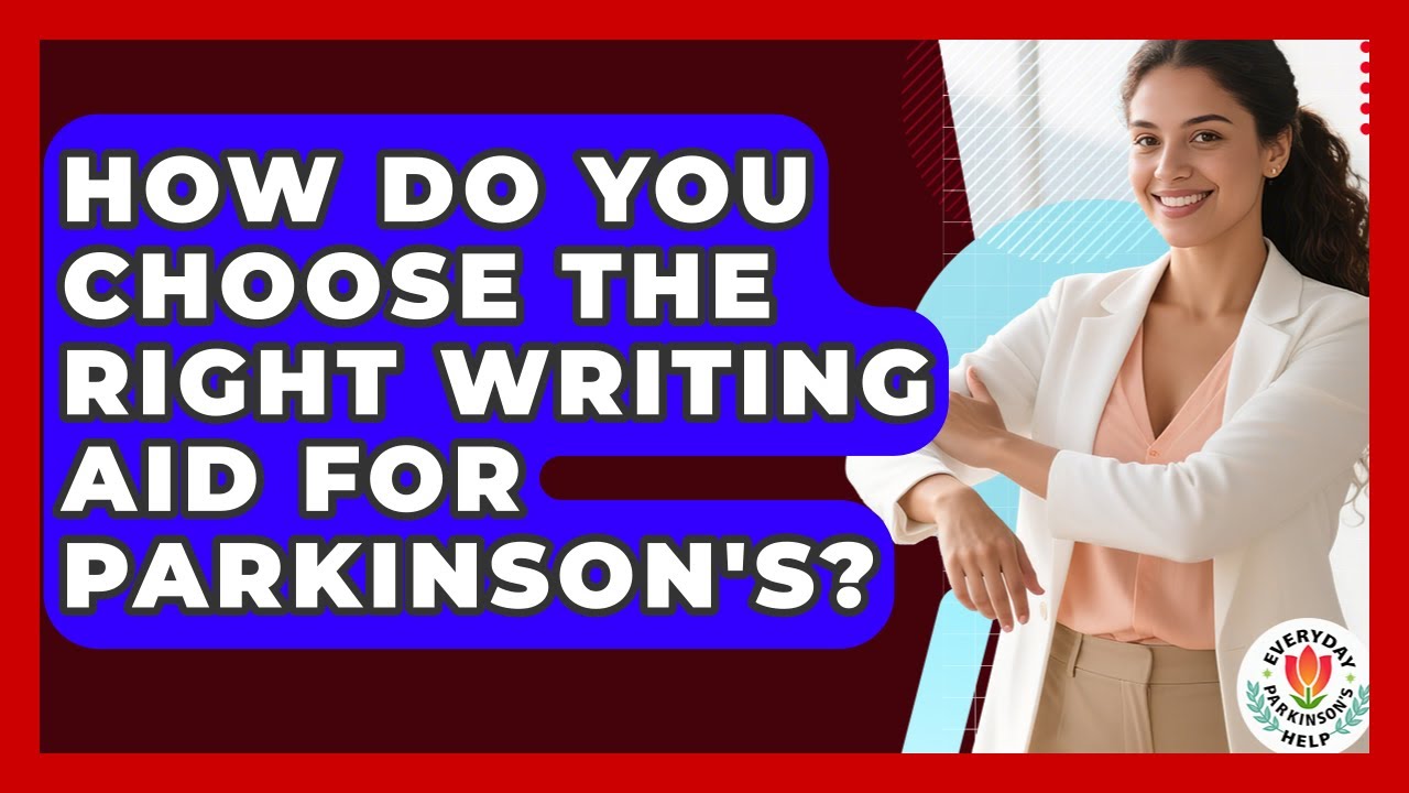 How Do You Choose The Right Writing Aid For Parkinson's? - Everyday Parkinsons Help
