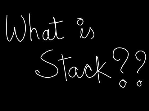 WHAT IS STACK ???