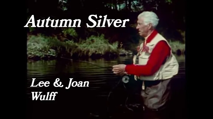 Autumn Silver | Lee & Joan Wulff
