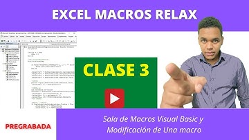 Clase 3 - Código Visual Basic En Excel y Modificación de Macros - Excel Macros Relax