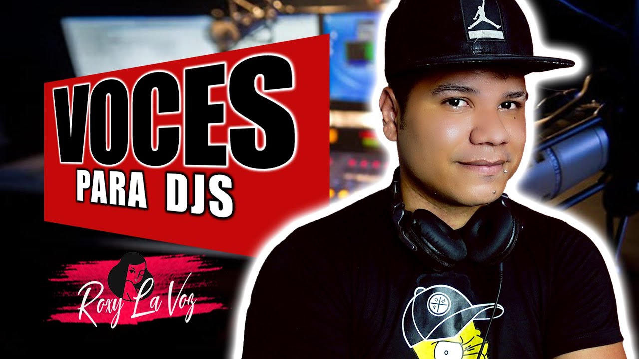 VOCES PARA DJS CON ROXY THE VOICE 🎧 ESTOS SON LOS 20 SELECCIONADOS ...