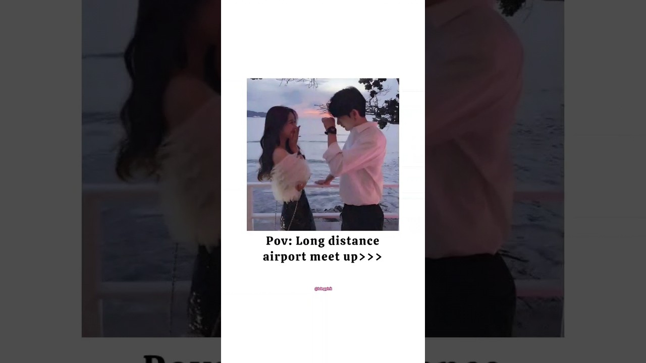 Pov: Long distance airport meet up 💌