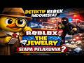 DETEKTIF BEBEK INDONESIA (PC) 🔍 | ROBLOX The Jewelry – Ungkap Misteri Perampokan!