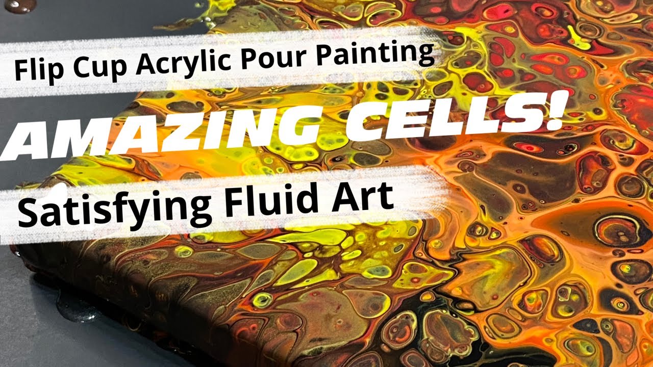 Flip Cup Acrylic Pour Painting: Getting Tons of Cells with a Torch ...