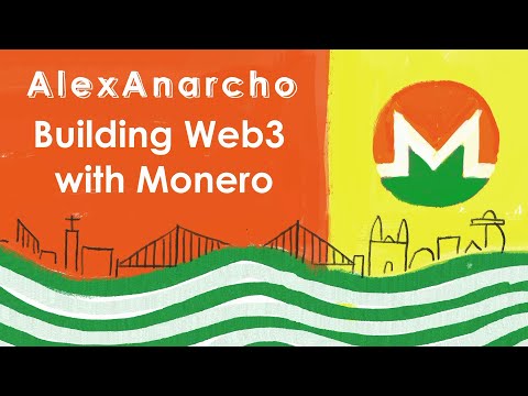 AlexAnarcho - Building Web3 with Monero