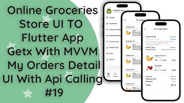 #19 Online Groceries Shop App | Flutter : My Order Details with GetX & MVVM with Api | Tutorial