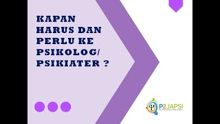 Kapan Harus ke Psikolog Psikiater | P2Japsi Channel