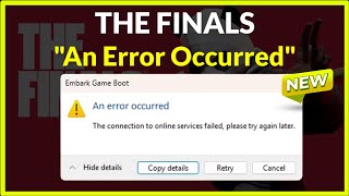 THE FINALS - An Error Occurred - The Connection To Online Service Failed - Fix - Windows 11/10/8