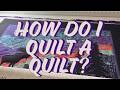 How Do I Quilt a Quilt?