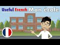 Learn Useful French Mon école My School Learn Useful French Mon école My School