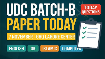 GHQ UDC Batch-B Paper Today | 7 November Lahore Center Original Questions & Answers