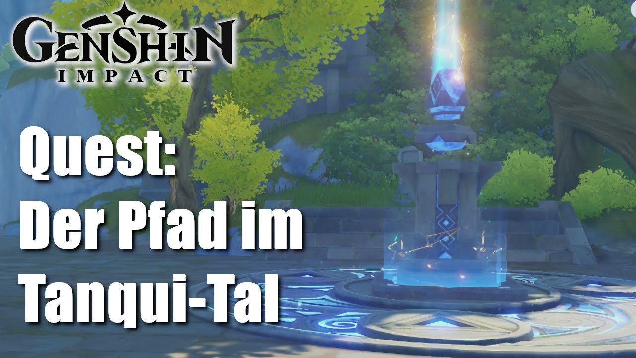Genshin Impact Der Pfad Im Tianqiu Tal Quest: Der Pfad im Tanqui-Tal - Guide - Genshin Impact - YouTube