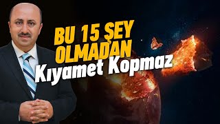 Peygamberimiz Bu 15 Şey Olmadan Kıyamet Kopmaz Dedi Ömer Döngeloğlu