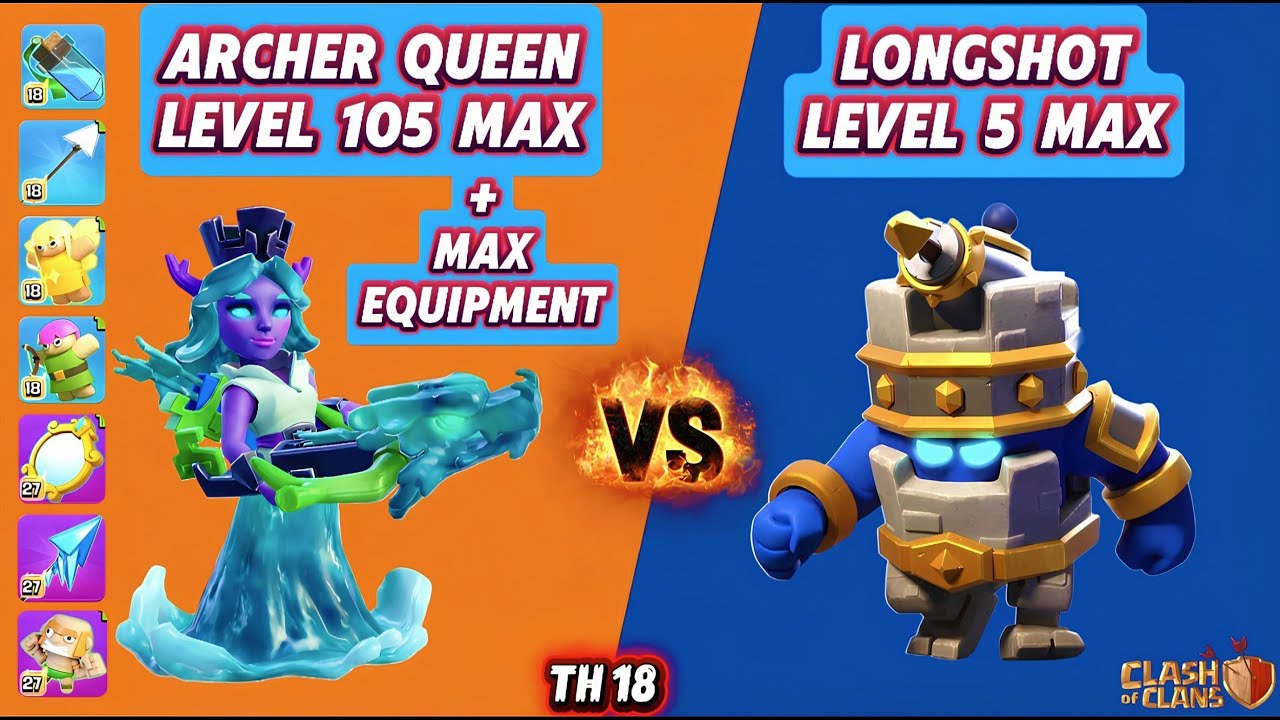 LONGSHOT (Level 5 Max) Vs ARCHER QUEEN (Level 105 Max) + Max EQUIPMENT  |  Clash Of Clans