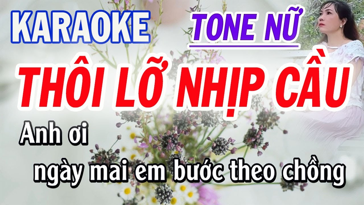 Thôi Lỡ Nhịp Cầu Karaoke - Tone Nữ - ST Mỹ Nhung