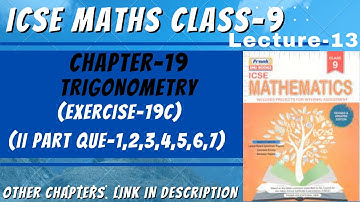 ICSE Class-9 || Maths || CHAPTER-19  TRIGONOMETRY (Exercise-19C IIpart Que-1,2,3,4,5,6,7) Lecture-13