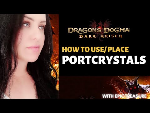 Dragon's Dogma USING AND  PLACING PORTABLE Portcrystals (Commentary) Tutorial