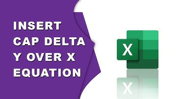 How to insert cap delta y over x  fraction in Excel