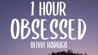 Olivia Rodrigo - obsessed (1 HOUR/Lyrics)