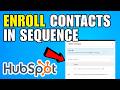 How To Enroll Contacts In A Sequence In HubSpot (2026) (Complete Guide)