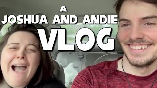 A Joshua and Andie Vlog
