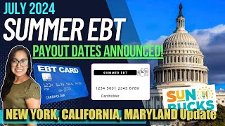 NEW 2024 SUMMER EBT UPDATE (JULY 2024): NEW PAYOUT DATES RELEASED for New York, California, Maryland