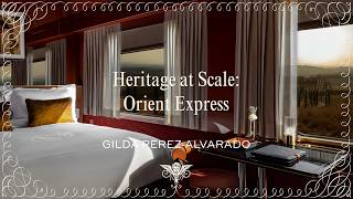 Heritage at Scale: Building the Orient Express Universe Across Trains, Yachts, and Hotels