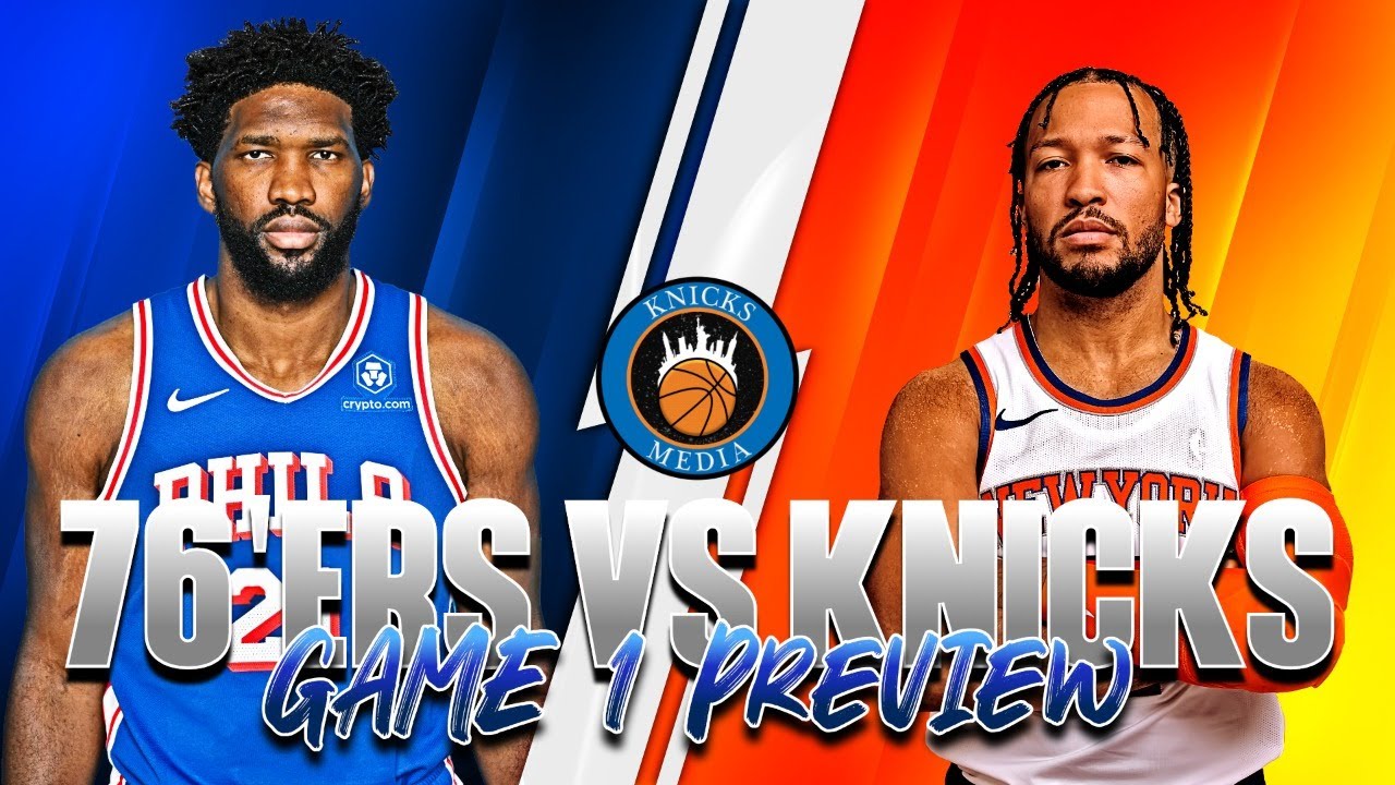 Knicks vs 76ers NBA Playoffs Game 1 PREVIEW - YouTube