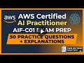 AWS AIF-C01 Full Practice Test | 50 Questions & Detailed Answers | AI Practitioner Exam Prep