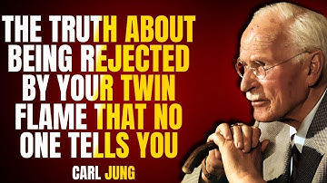 IF YOU ARE REJECTED BY YOUR TWIN FLAME, PREPARE YOURSELF FOR WHAT WILL REALLY HAPPEN ||CARL JUNG