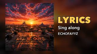 I Just Need a Day With You ❤️ | The World Will Be Ours (Lyrics) - ECHOFAYYZ