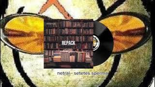 05. Netral - setetes sperma