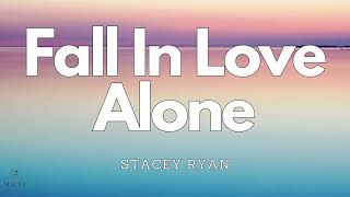 Stacey Ryan  Fall In Love Alone s