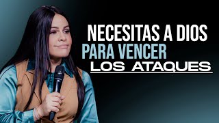 NECESITAS A DIOS PARA VENCER LOS ATAQUES  Pastora Yesenia Then