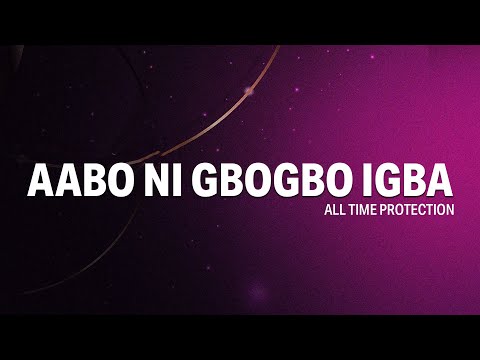 AABO NI GBOGBO IGBA (All Time Protection) | ORU ATUNSE | 1st September 2023