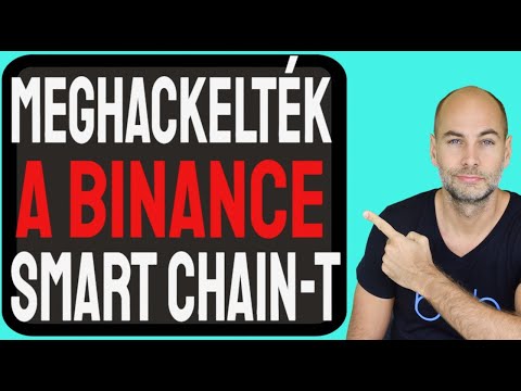 MEGHACKELTÉK A BINANCE SMART CHAIN-T! [Elmagyarázom]