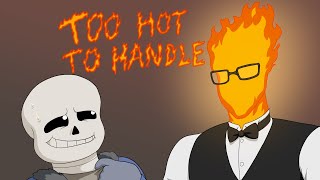 🔥Too hot to Handle🔥 A Sansby parody