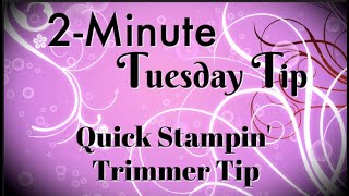 Celebrity Simply Simple 2-MINUTE TUESDAY TIP - A Quick Stampin' Trimmer Tip by Connie Stewart Profile