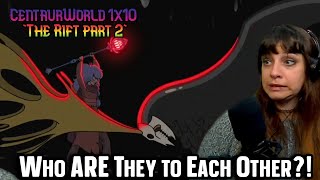 *They have a HISTORY!* CentaurWorld 1x10 'The Rift Part 2'